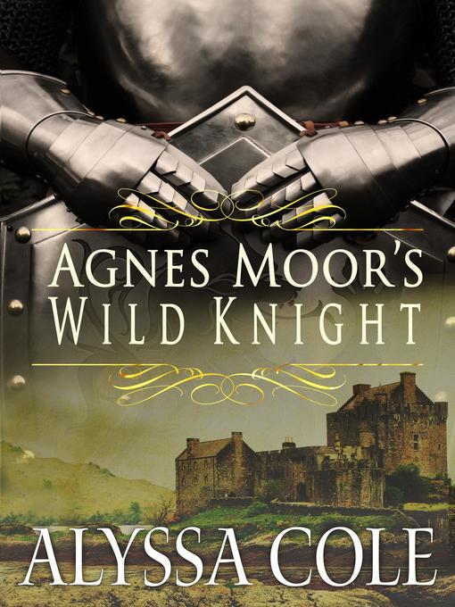 Title details for Agnes Moor's Wild Knight by Alyssa Cole - Wait list